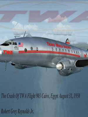 cover image of The Crash of TWA Flight 903 Cairo, Egypt August 31, 1950